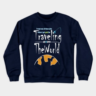 Traveling around the World Crewneck Sweatshirt